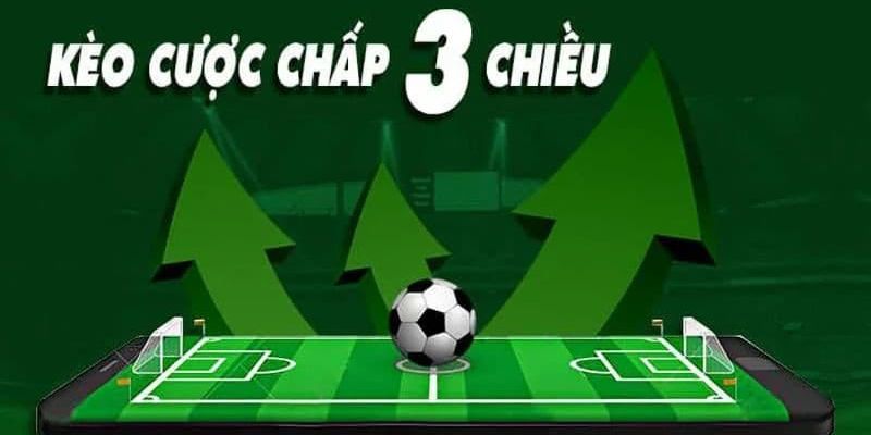 FABET – Tìm Hiểu Thông Tin Kèo Cược Chấp 3 Chiều Là Gì?